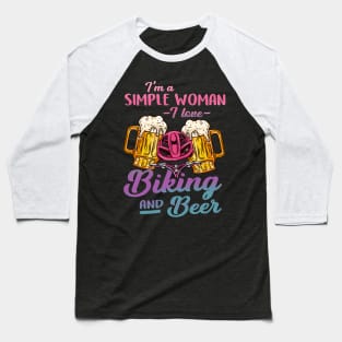 I'm A Simple Woman I Lover Biking And Beer Gift Baseball T-Shirt